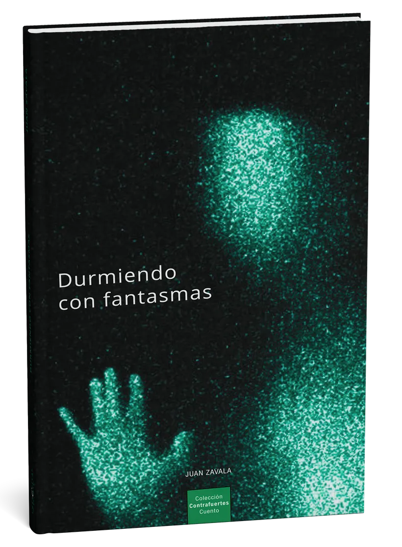 Libro Durmiendo con fantasmas, de Juan Zavala